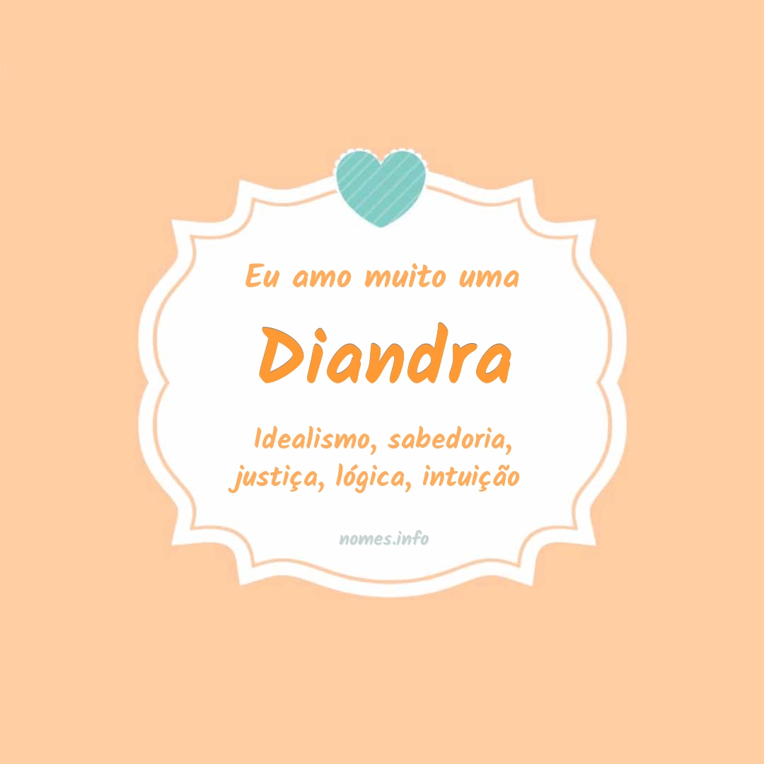Eu amo muito Diandra