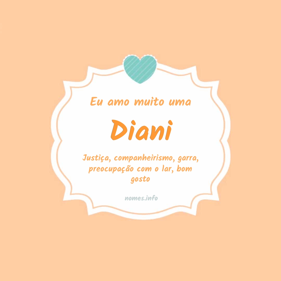 Eu amo muito Diani