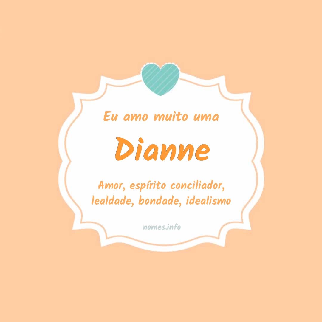 Eu amo muito Dianne