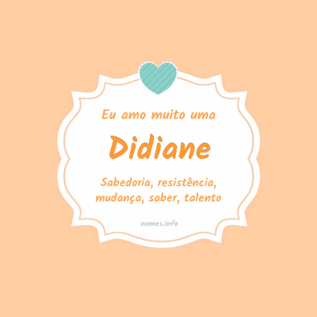 Eu amo muito Didiane Eu amo muito Didiane