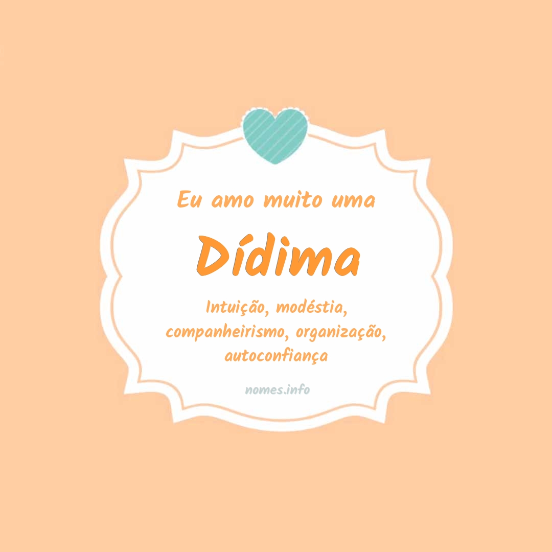 Eu amo muito Dídima