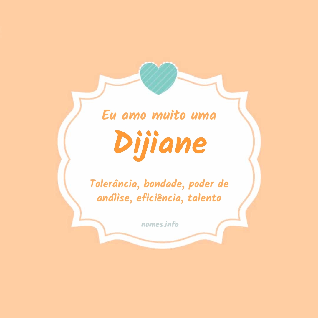 Eu amo muito Dijiane