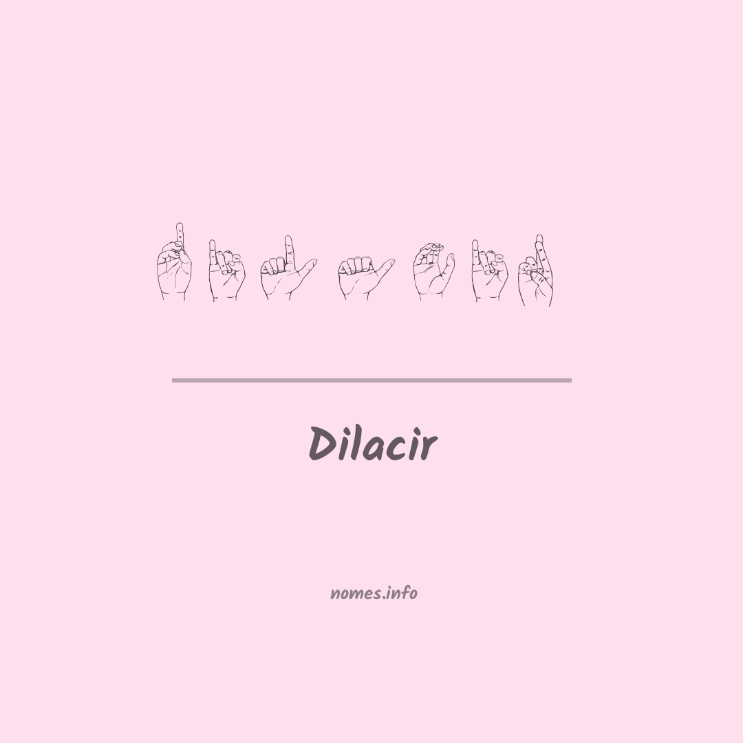 Dilacir em Libras