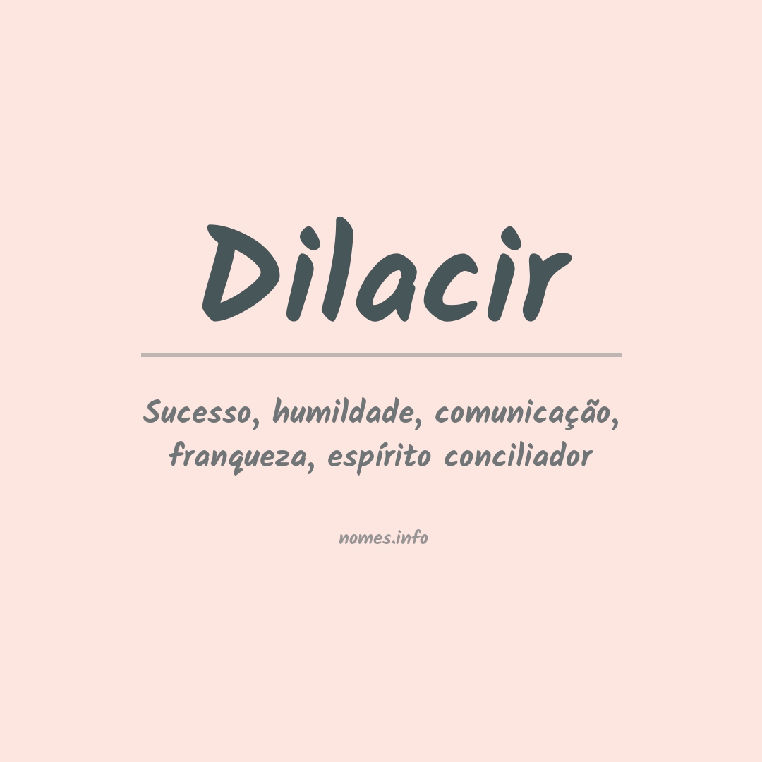 Significado do nome Dilacir