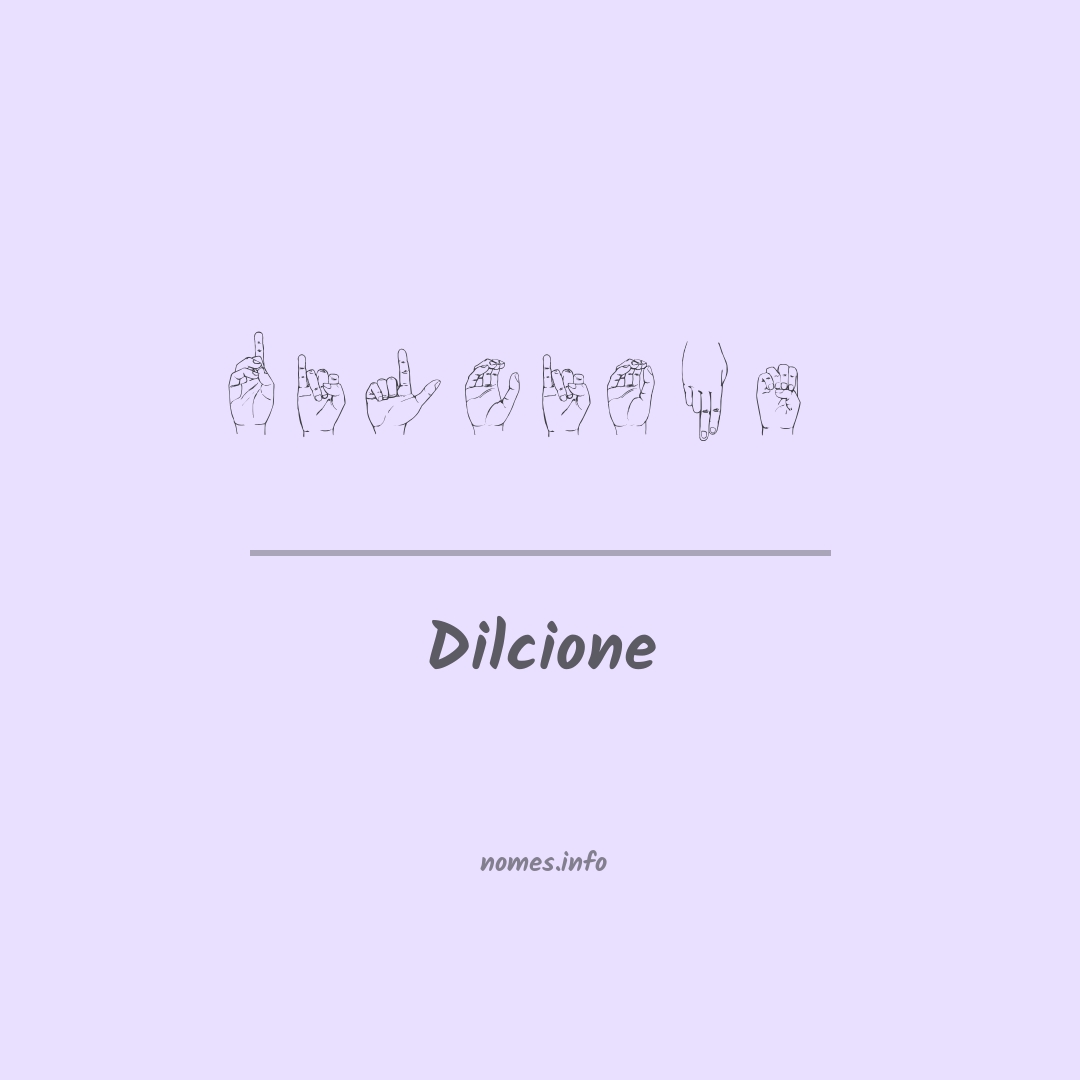 Dilcione em Libras Dilcione em Libras