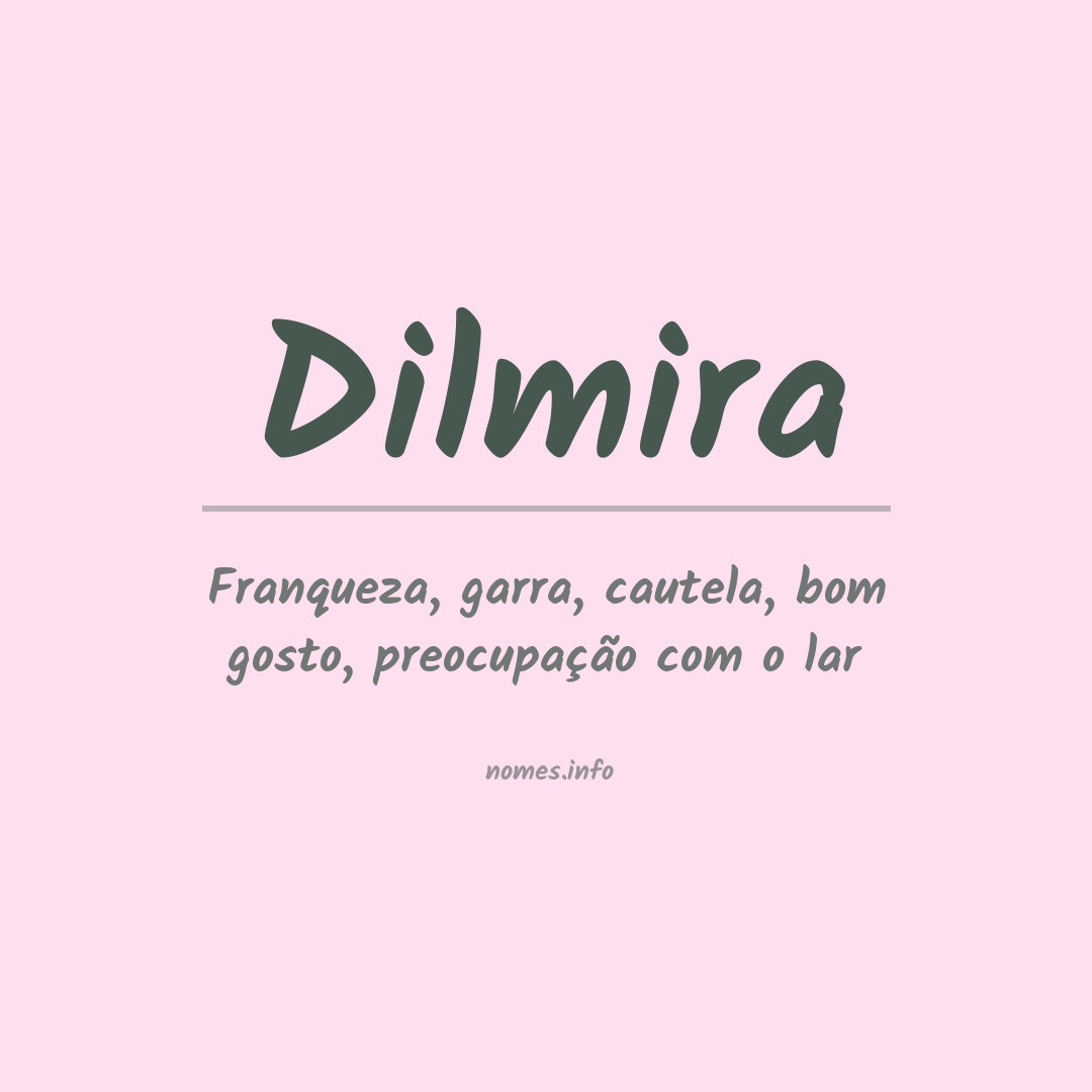 Significado do nome Dilmira