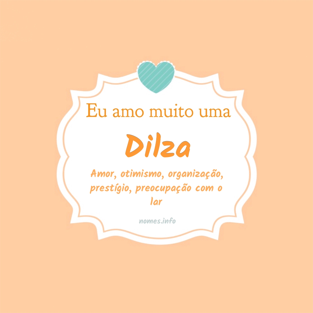 Eu amo muito Dilza