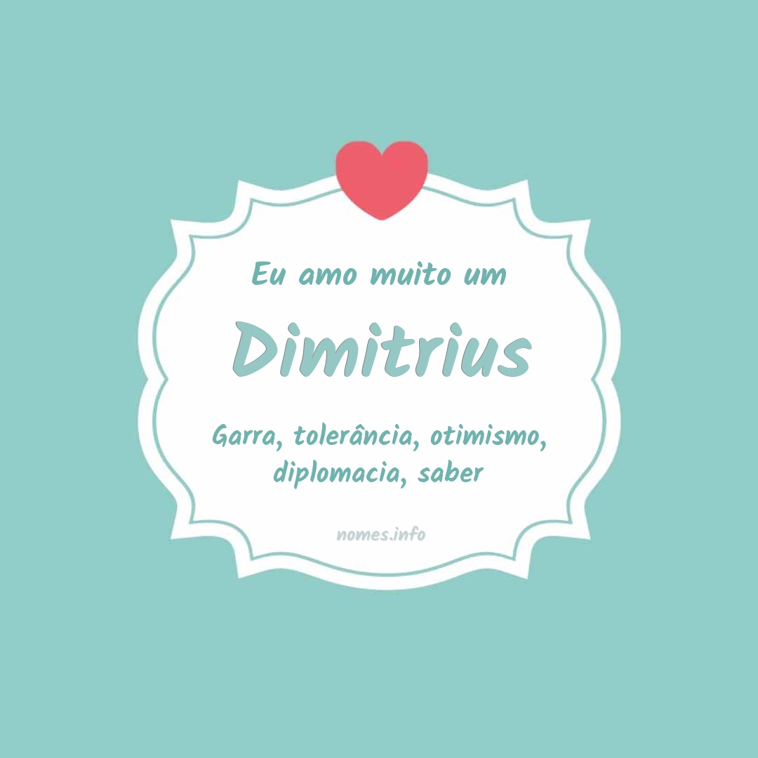 Eu amo muito Dimitrius