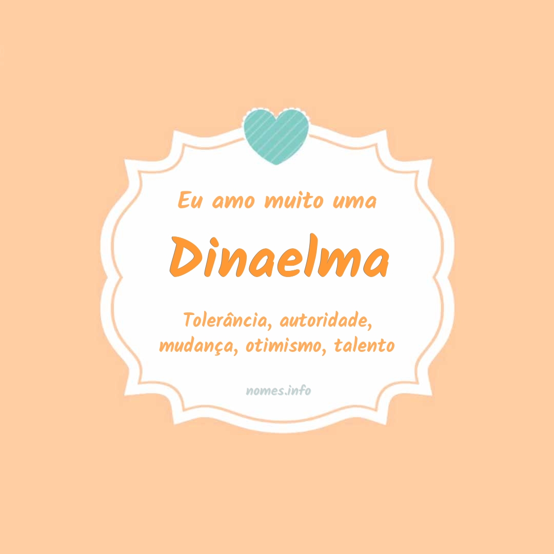 Eu amo muito Dinaelma