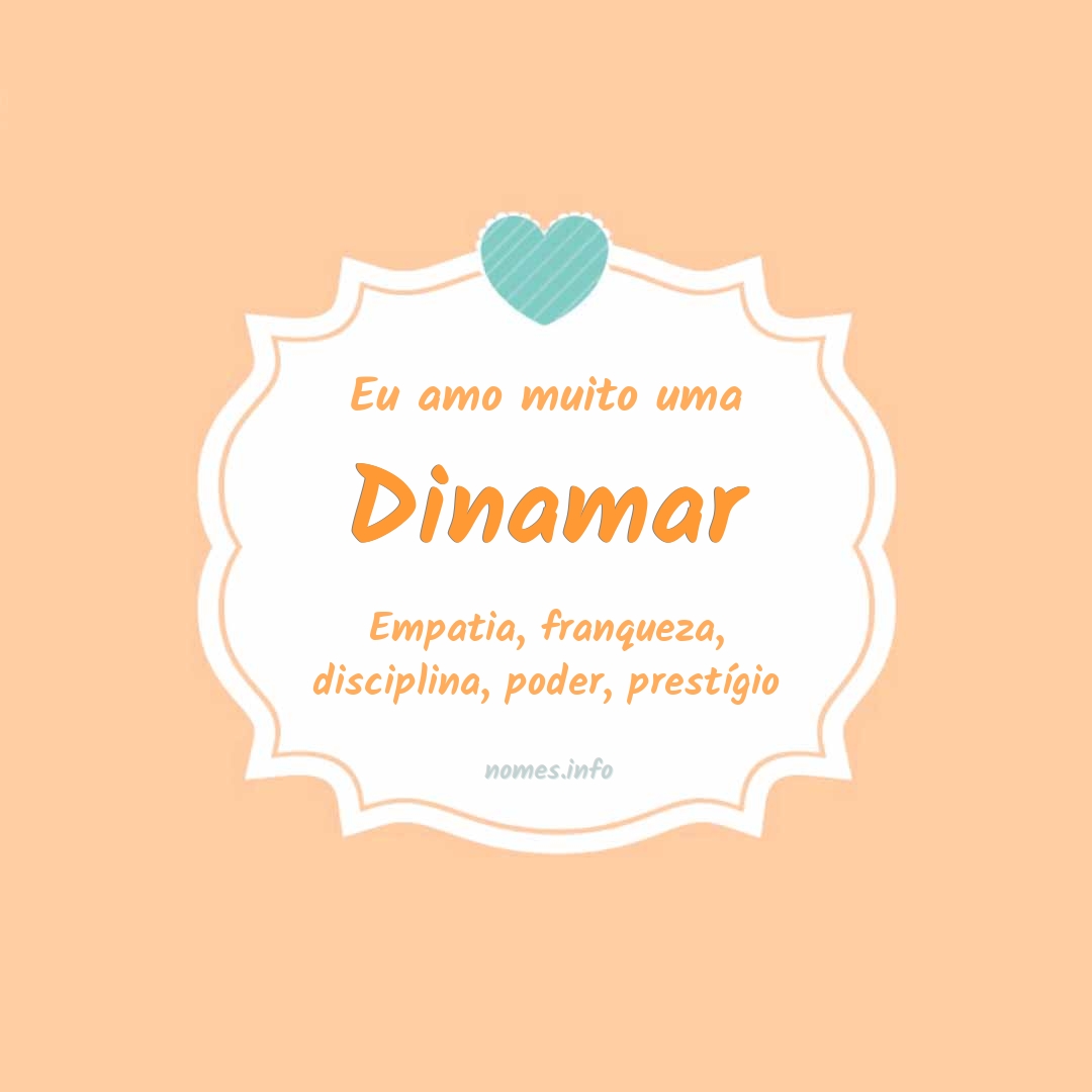 Eu amo muito Dinamar