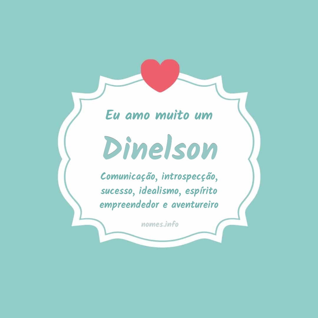 Eu amo muito Dinelson