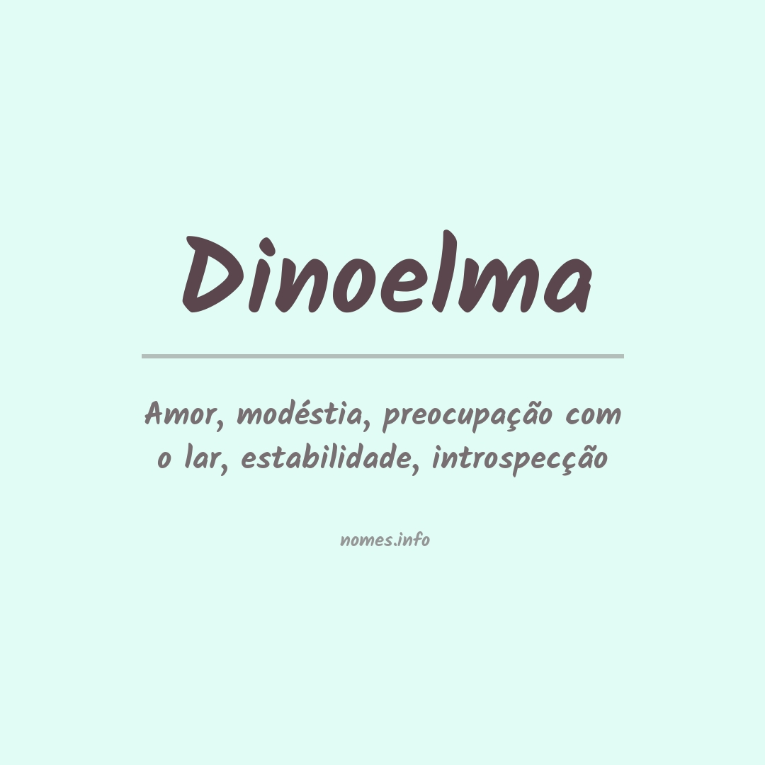 Significado do nome Dinoelma