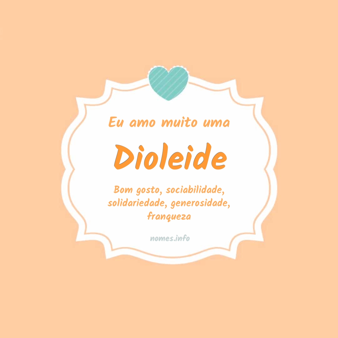 Eu amo muito Dioleide