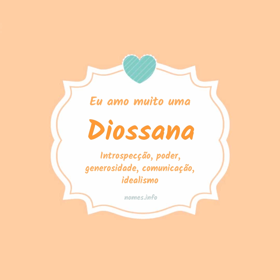 Eu amo muito Diossana