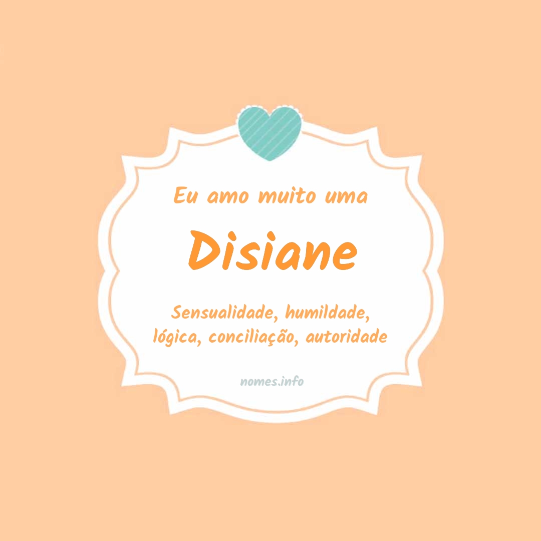 Eu amo muito Disiane