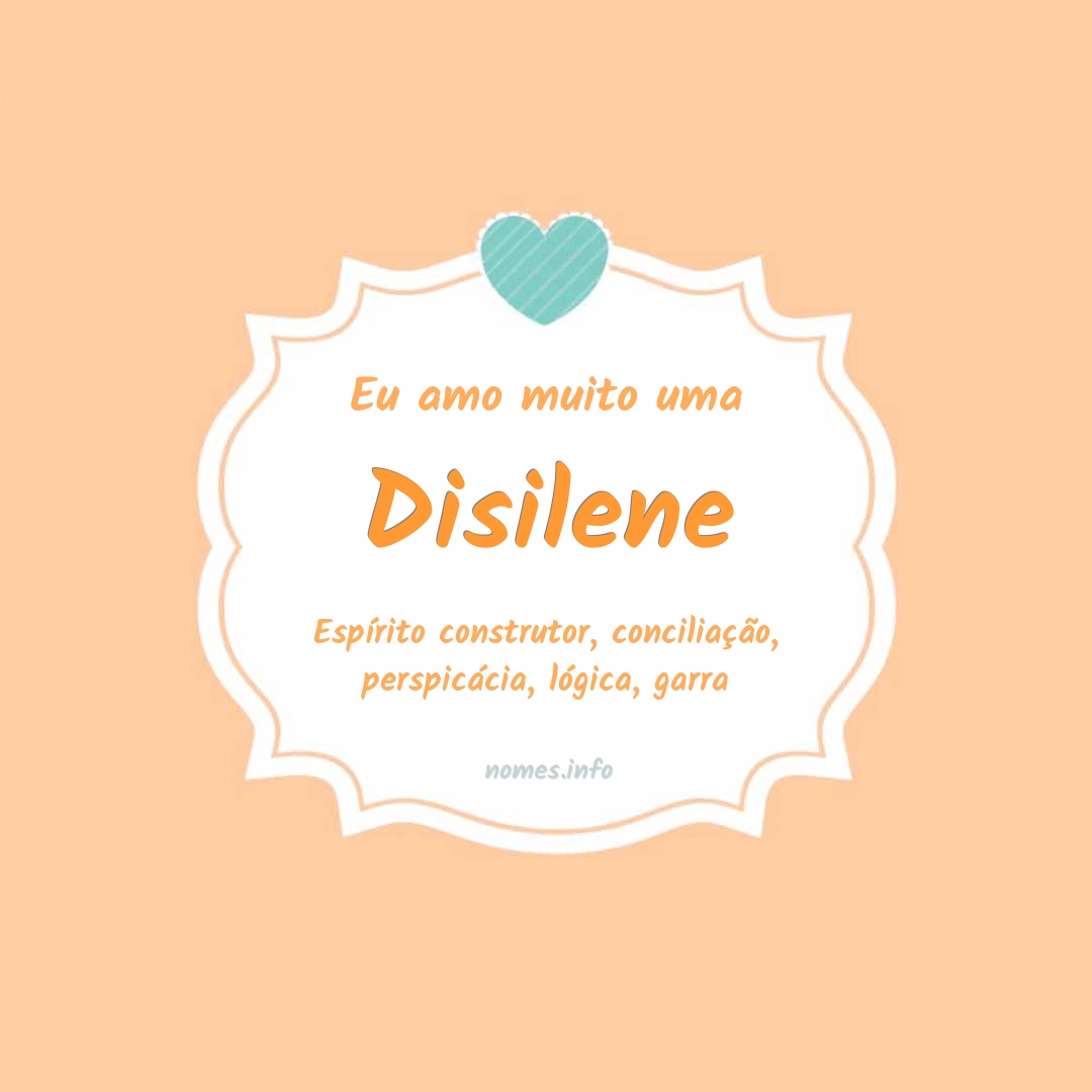 Eu amo muito Disilene