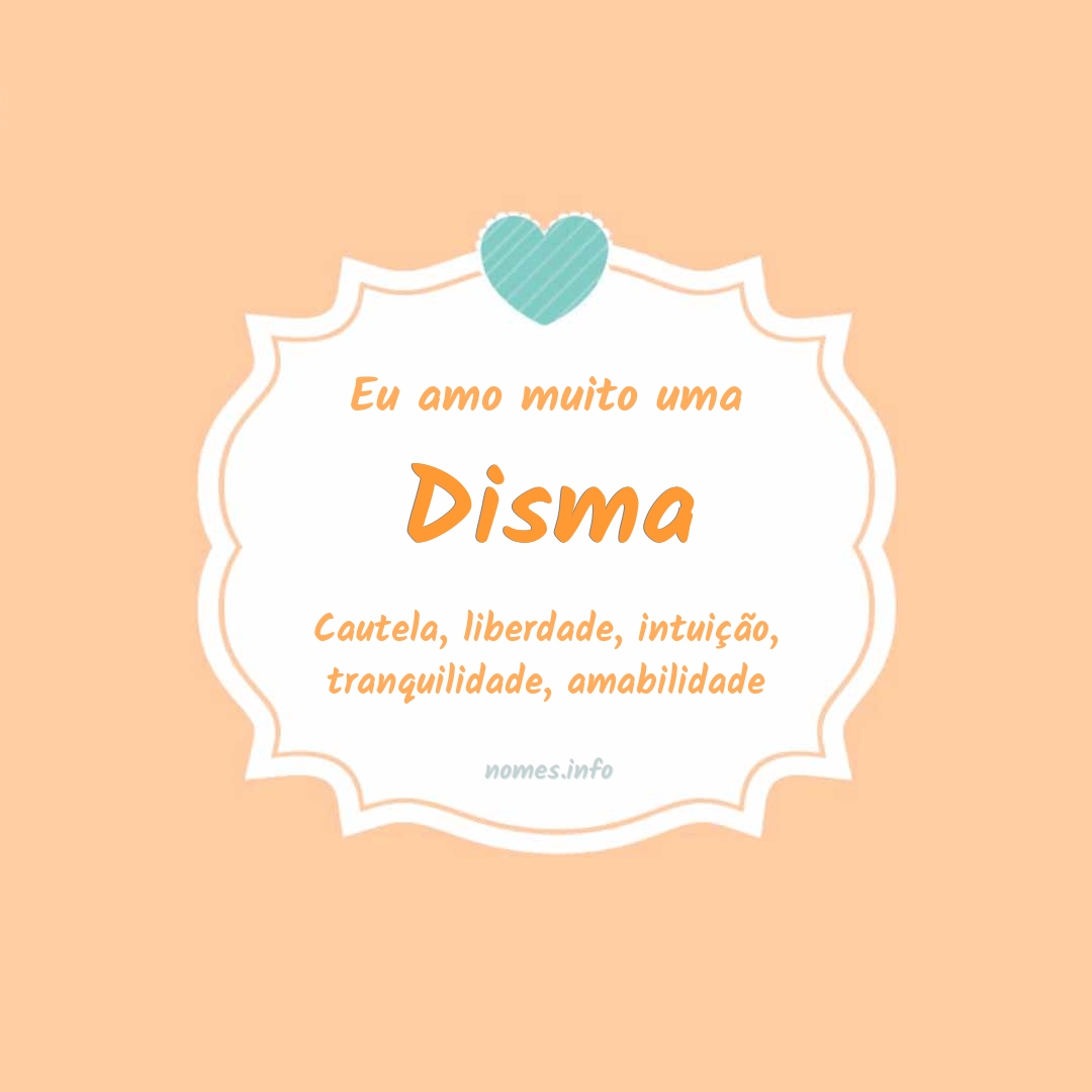 Eu amo muito Disma