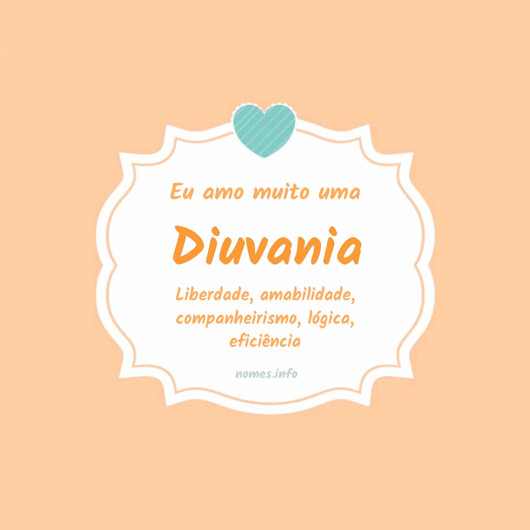 Eu amo muito Diuvania