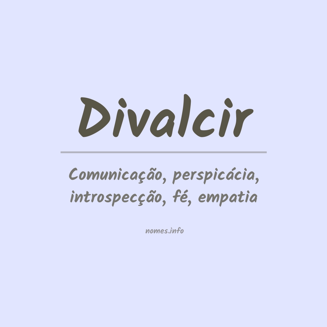 Significado do nome Divalcir