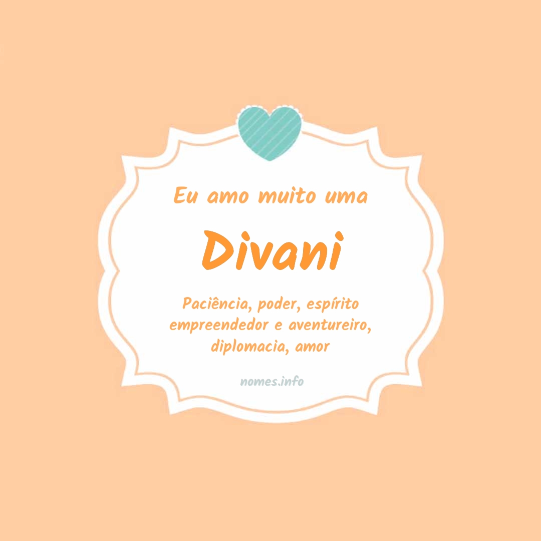 Eu amo muito Divani