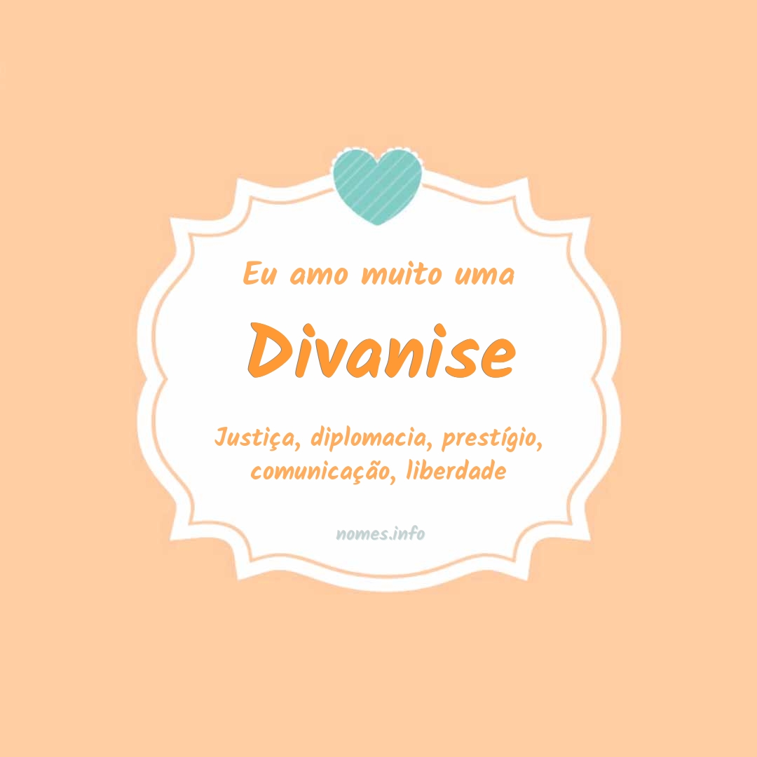 Eu amo muito Divanise