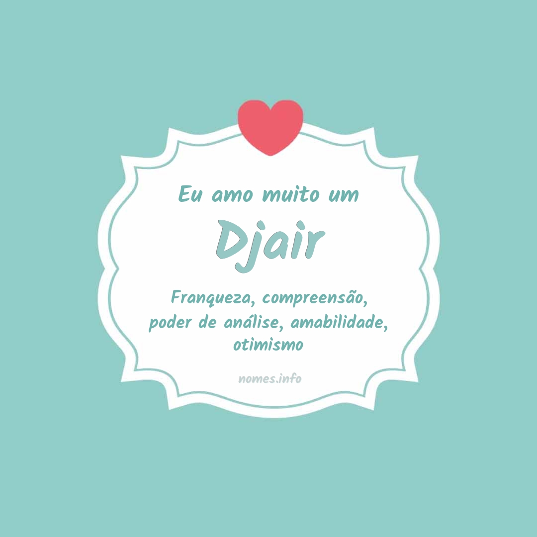 Eu amo muito Djair