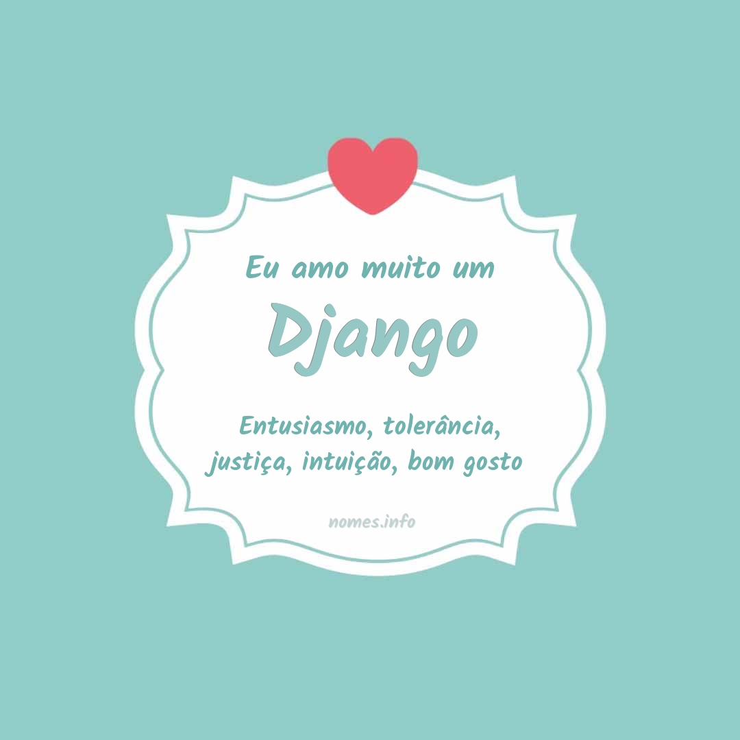 Eu amo muito Django