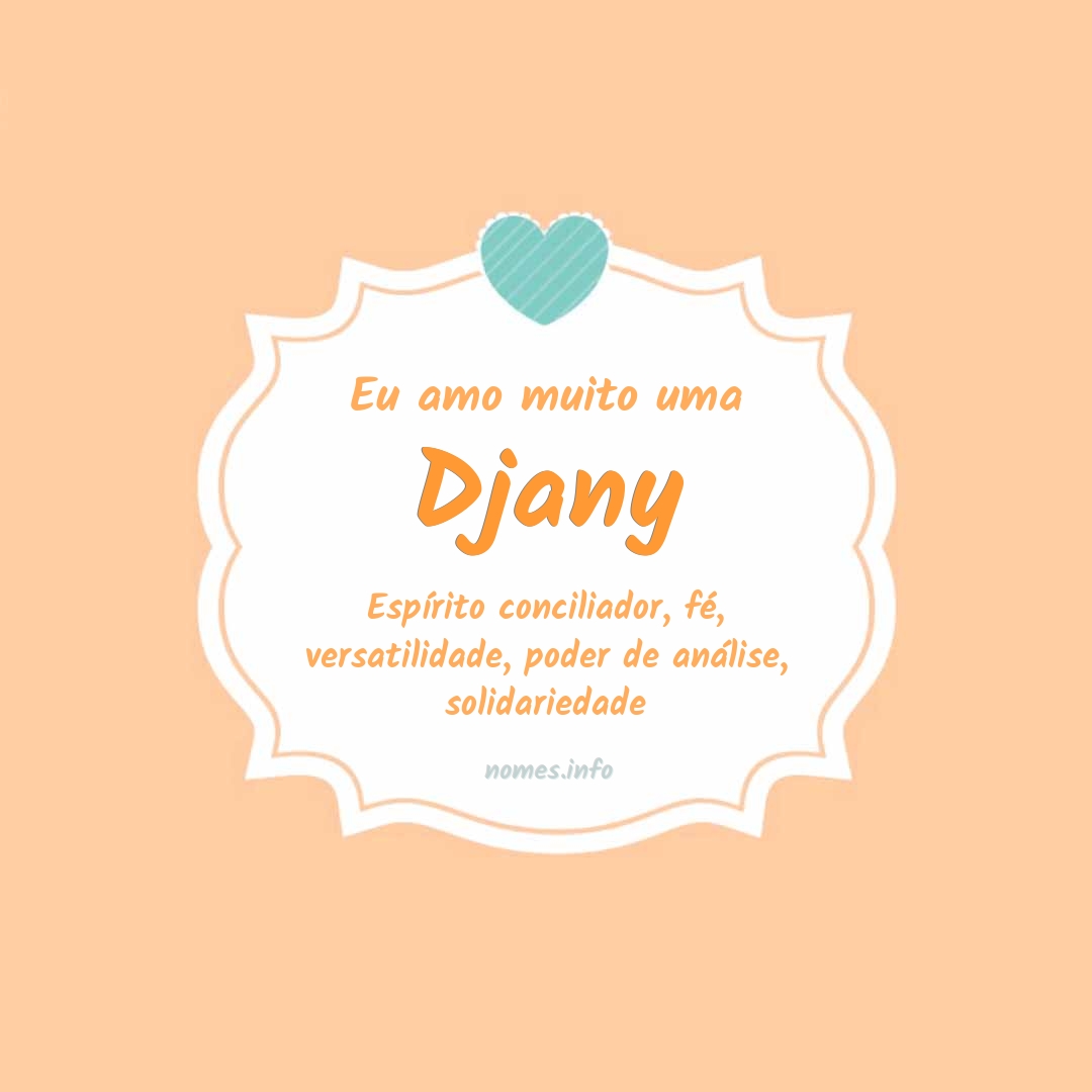 Eu amo muito Djany