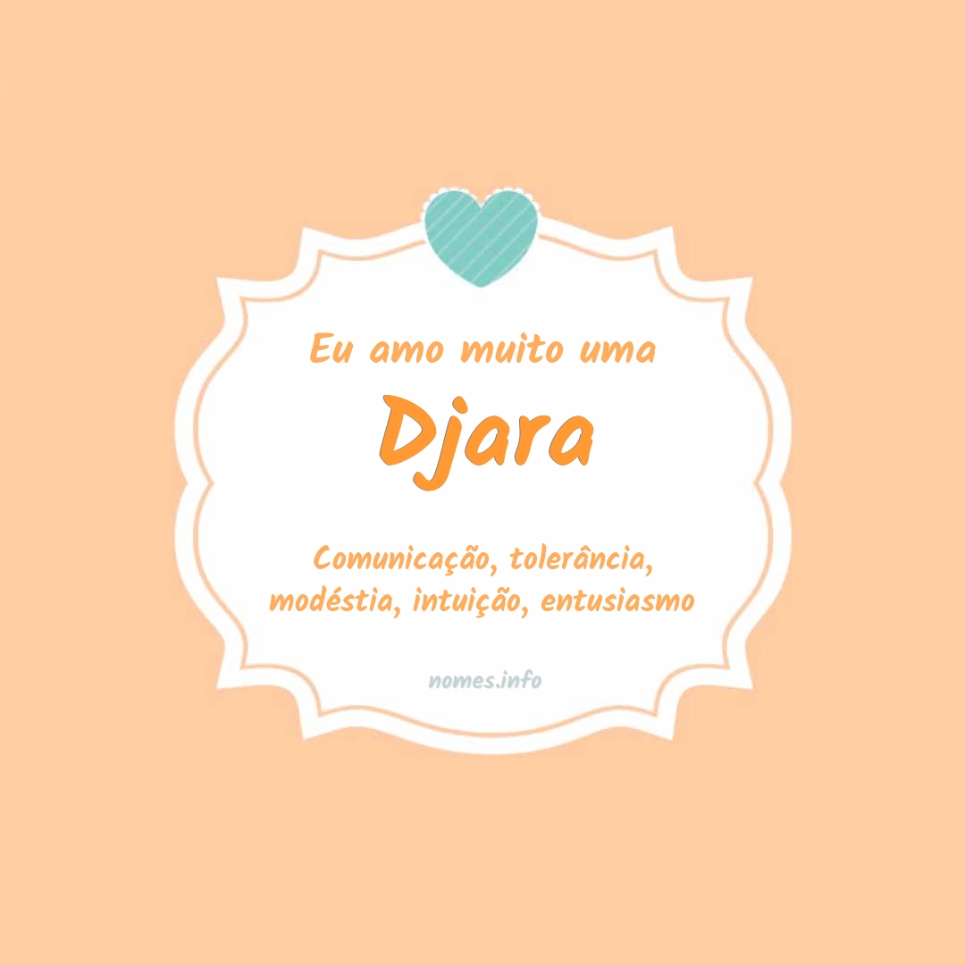 Eu amo muito Djara