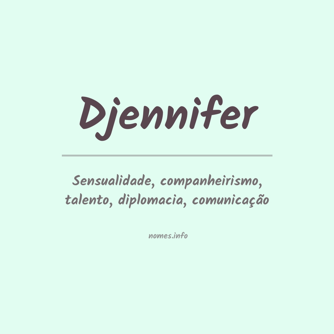 Significado do nome Djennifer