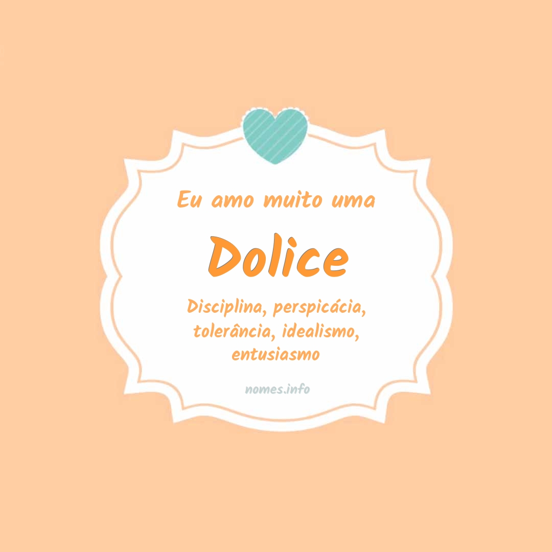 Eu amo muito Dolice