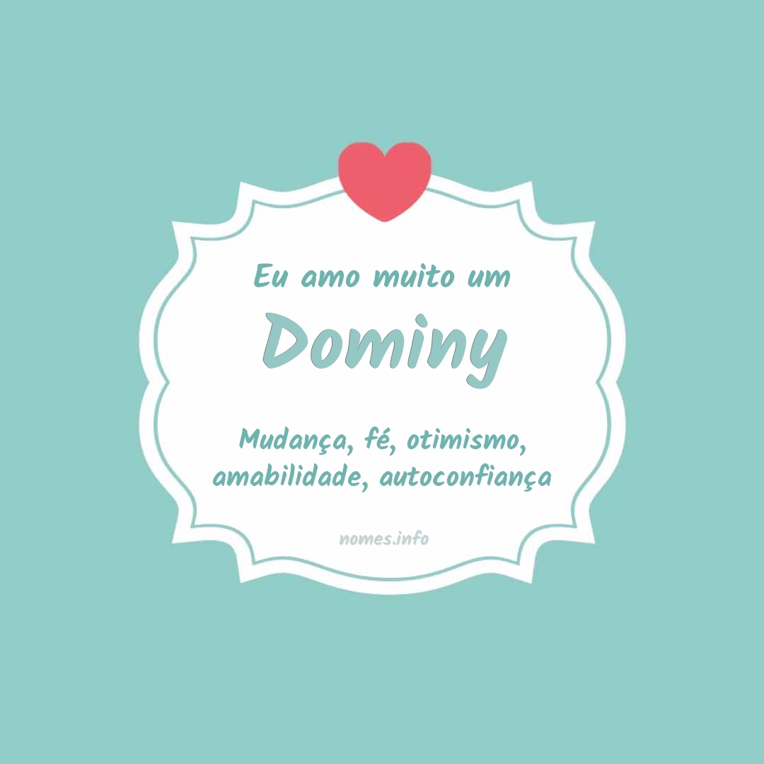 Eu amo muito Dominy