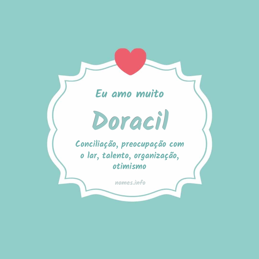 Eu amo muito Doracil