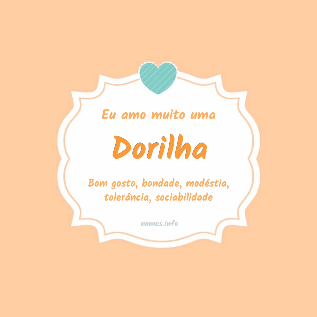 Eu amo muito Dorilha