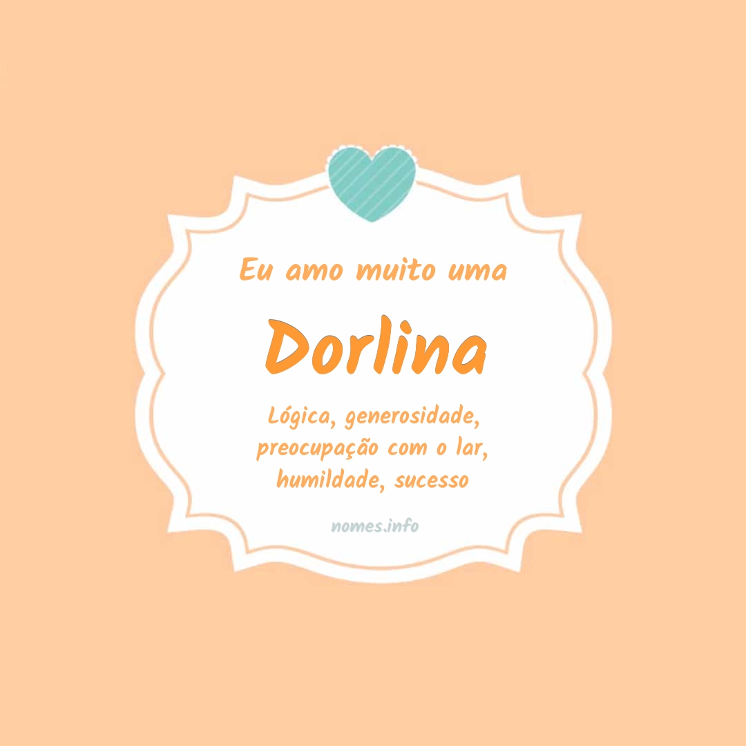 Eu amo muito Dorlina