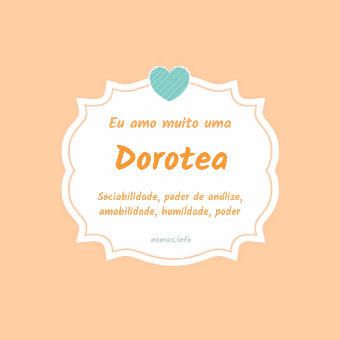 Eu amo muito Dorotea