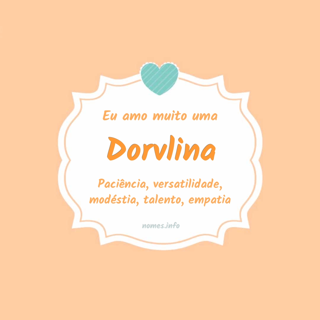Eu amo muito Dorvlina