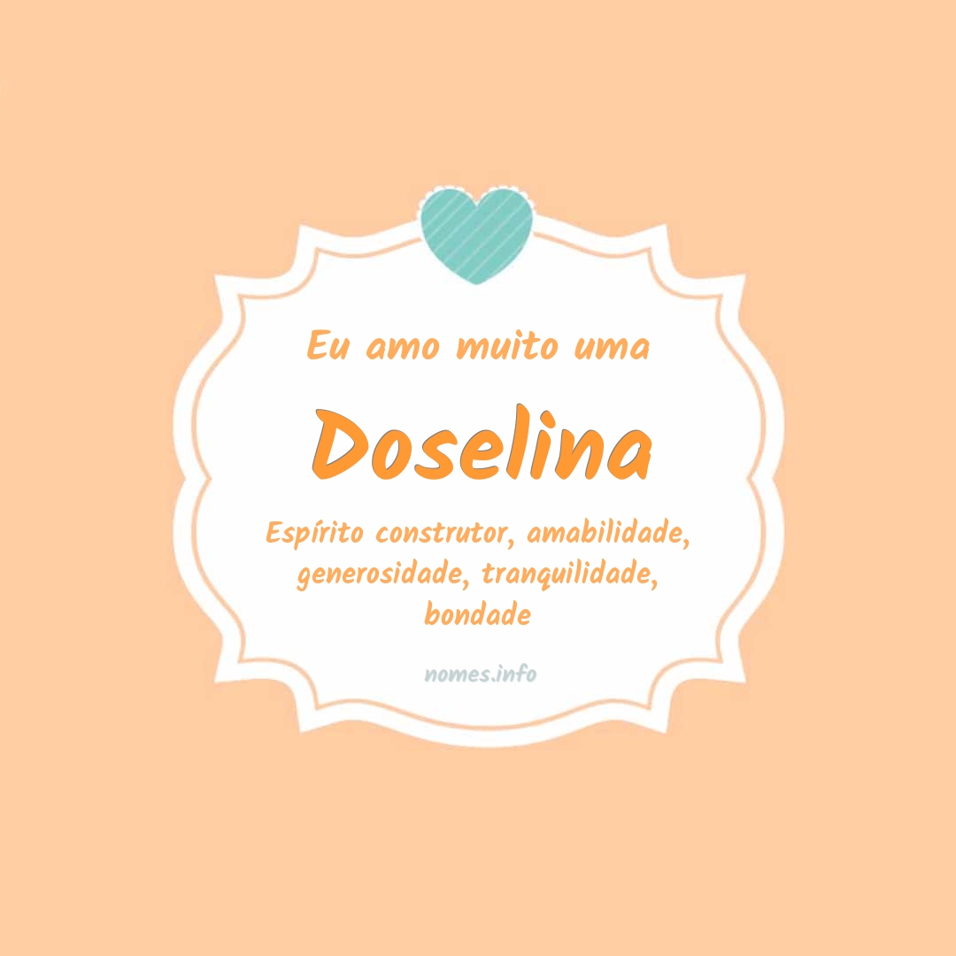Eu amo muito Doselina