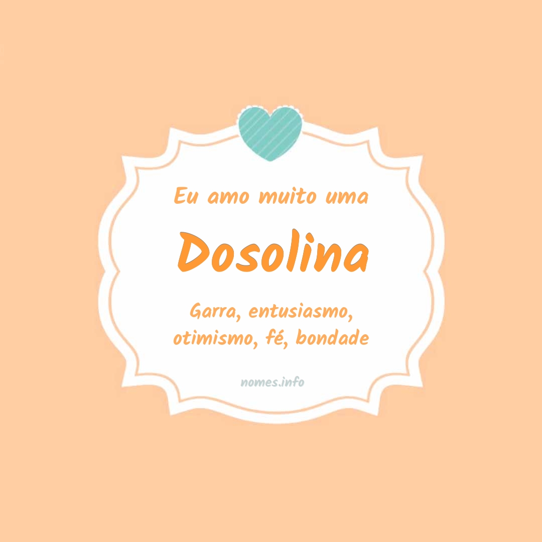 Eu amo muito Dosolina