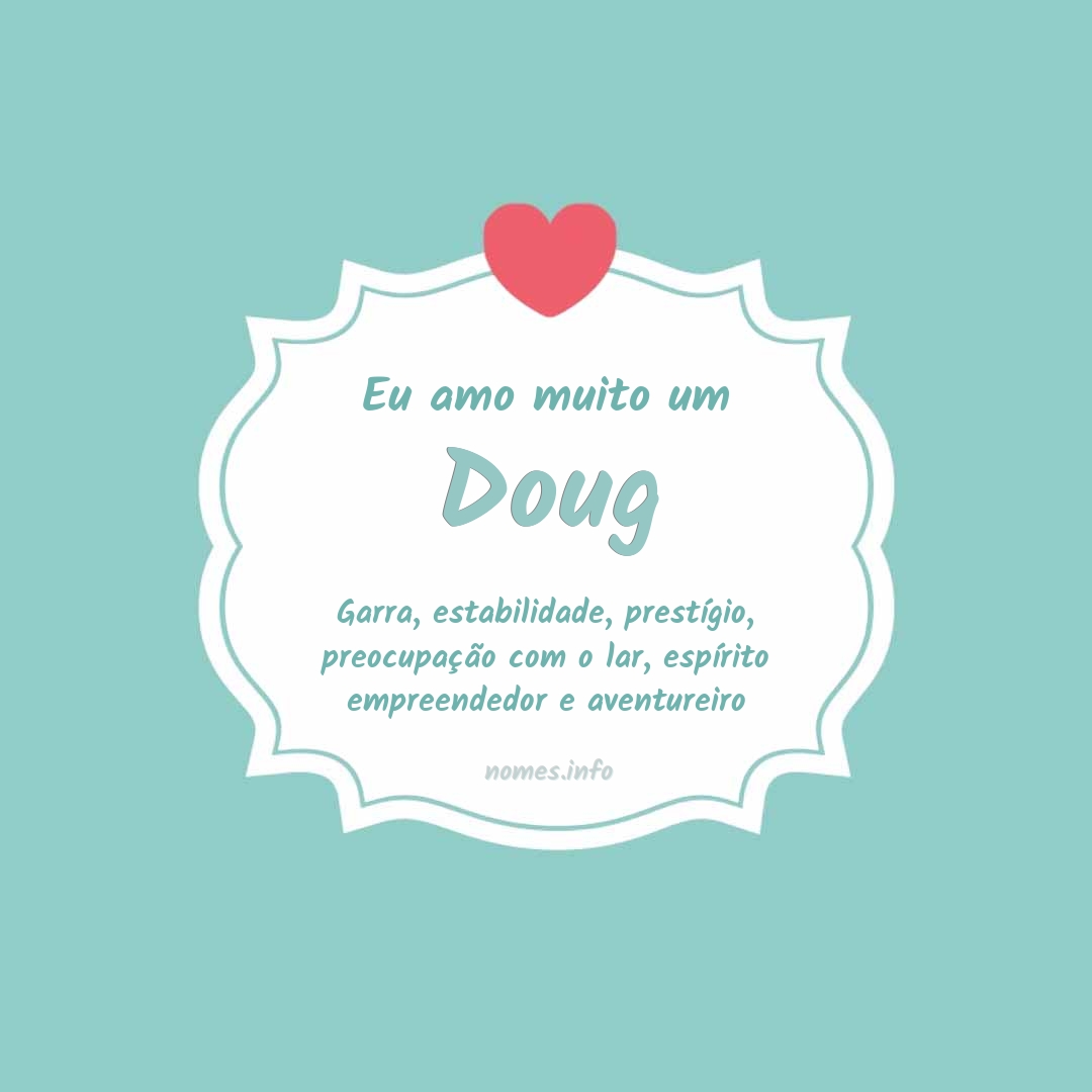 Eu amo muito Doug