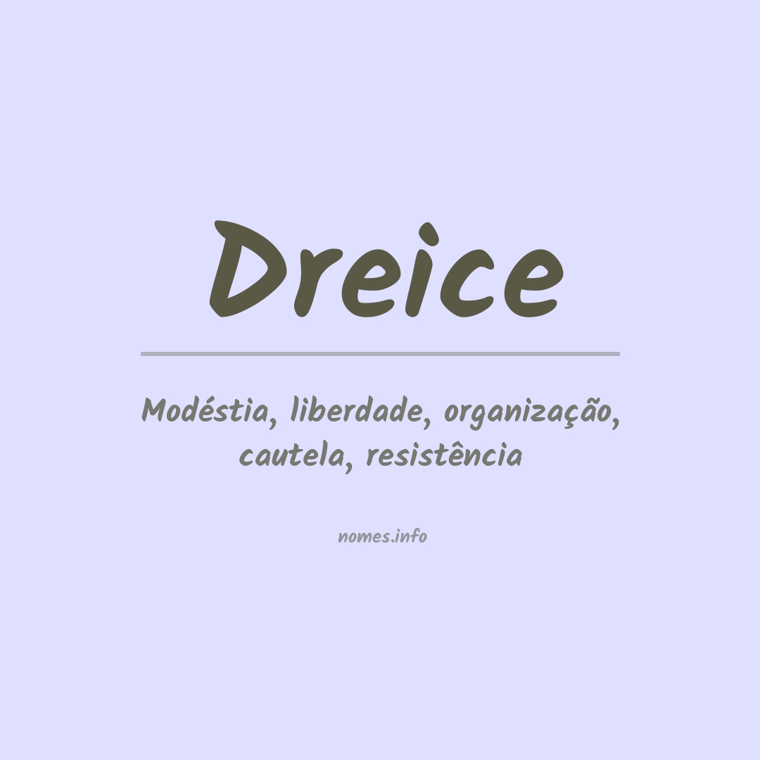 Significado do nome Dreice