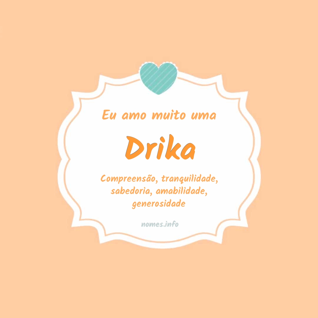 Eu amo muito Drika