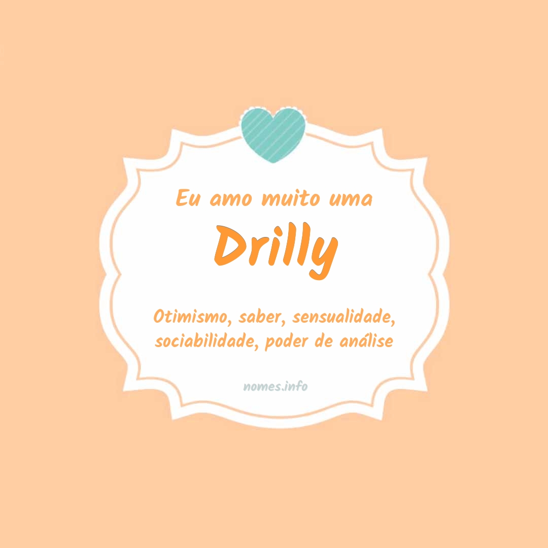 Eu amo muito Drilly