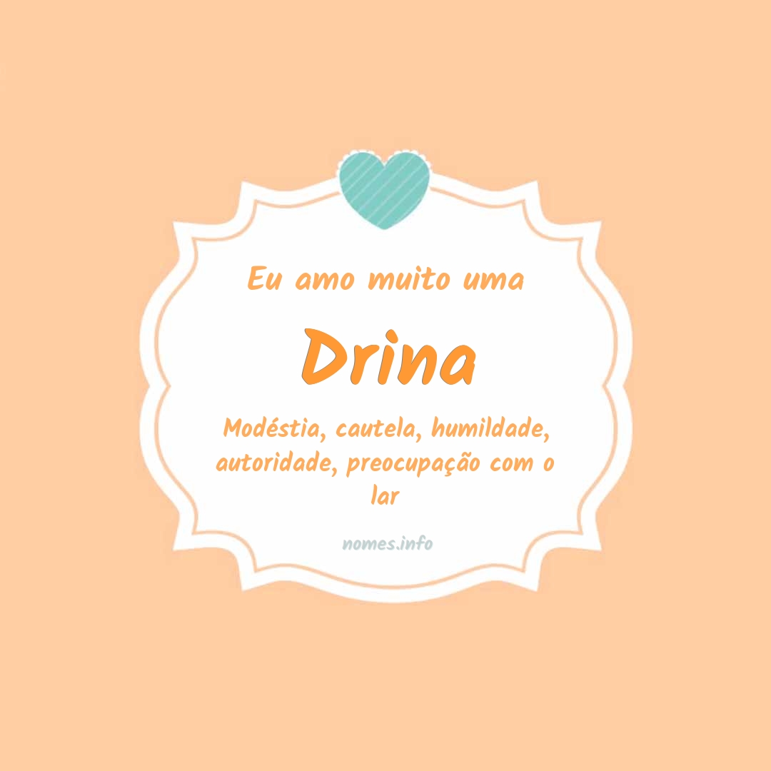 Eu amo muito Drina