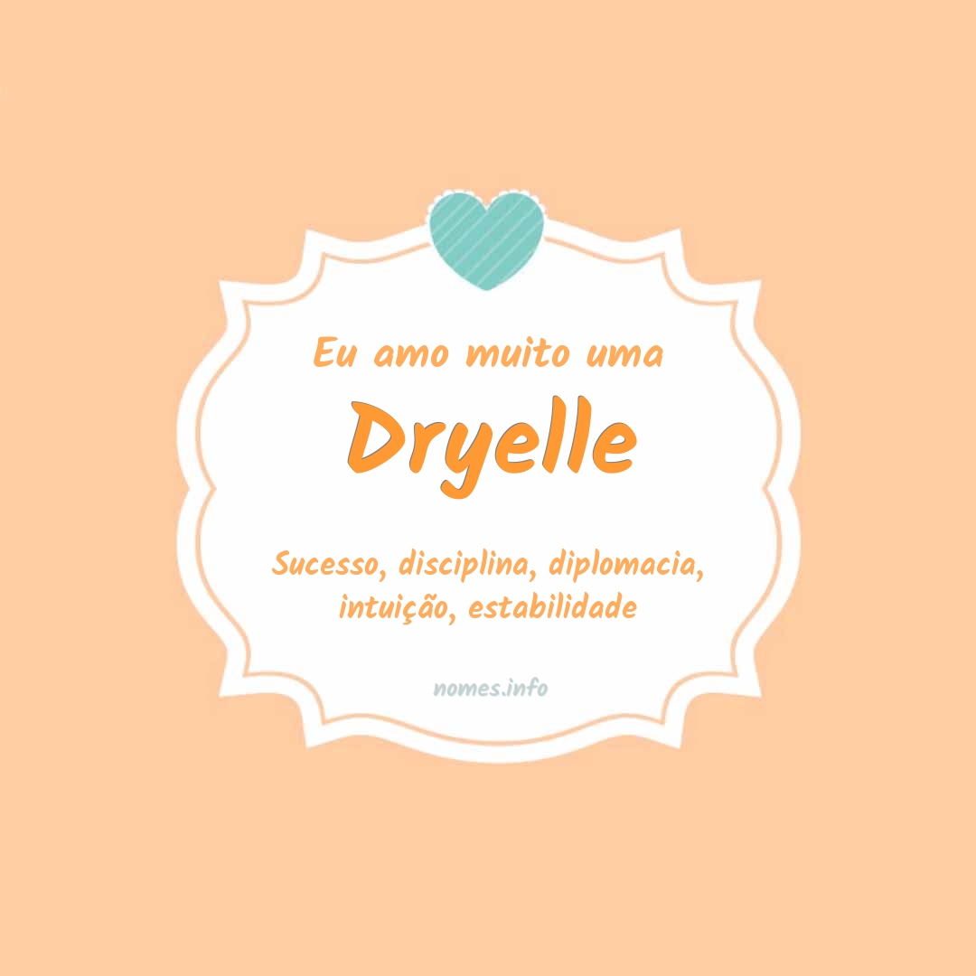 Eu amo muito Dryelle