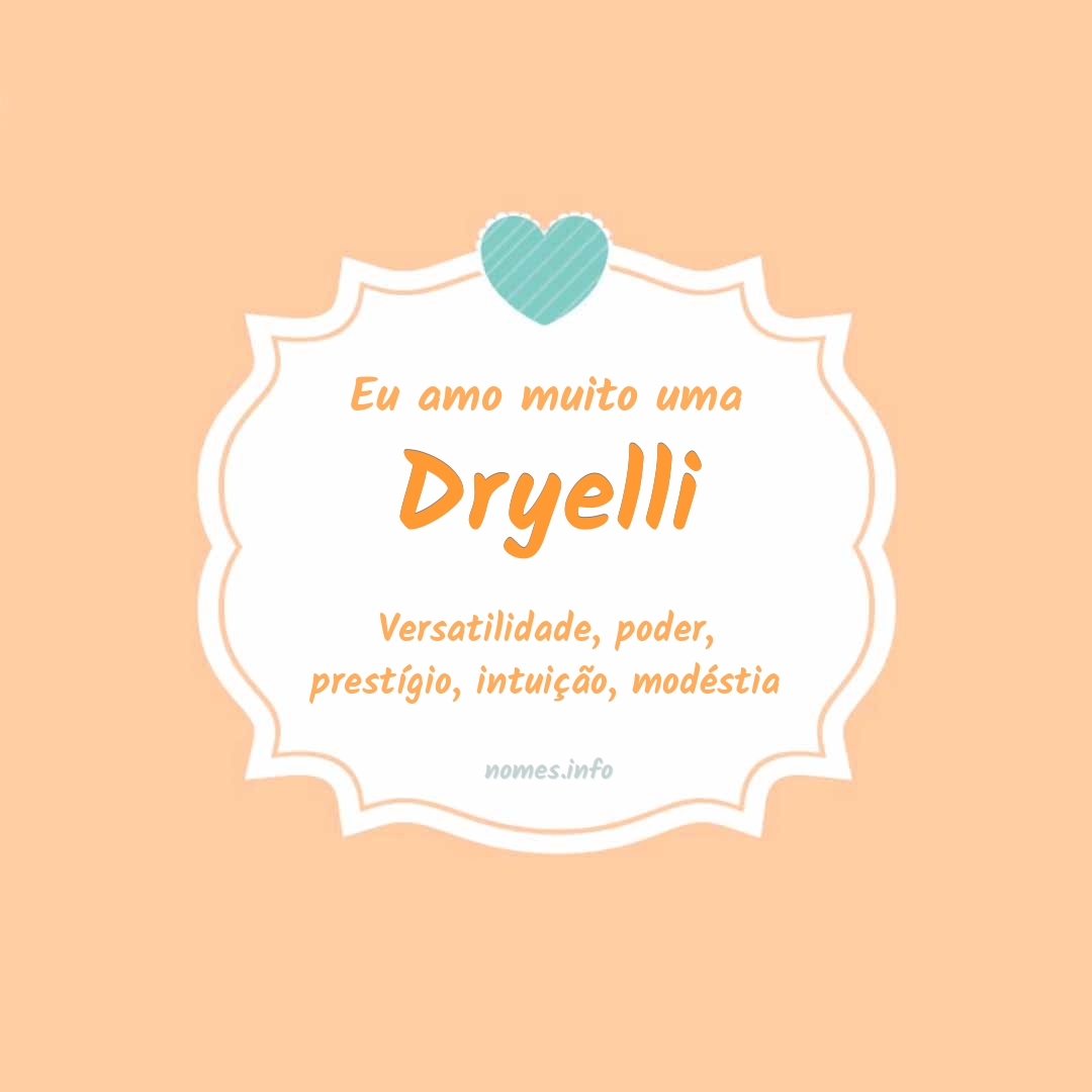 Eu amo muito Dryelli
