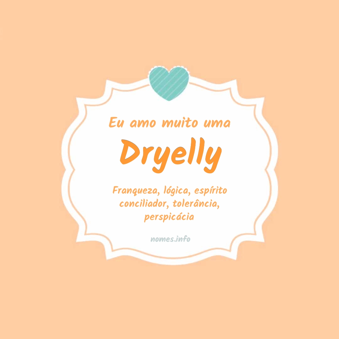 Eu amo muito Dryelly
