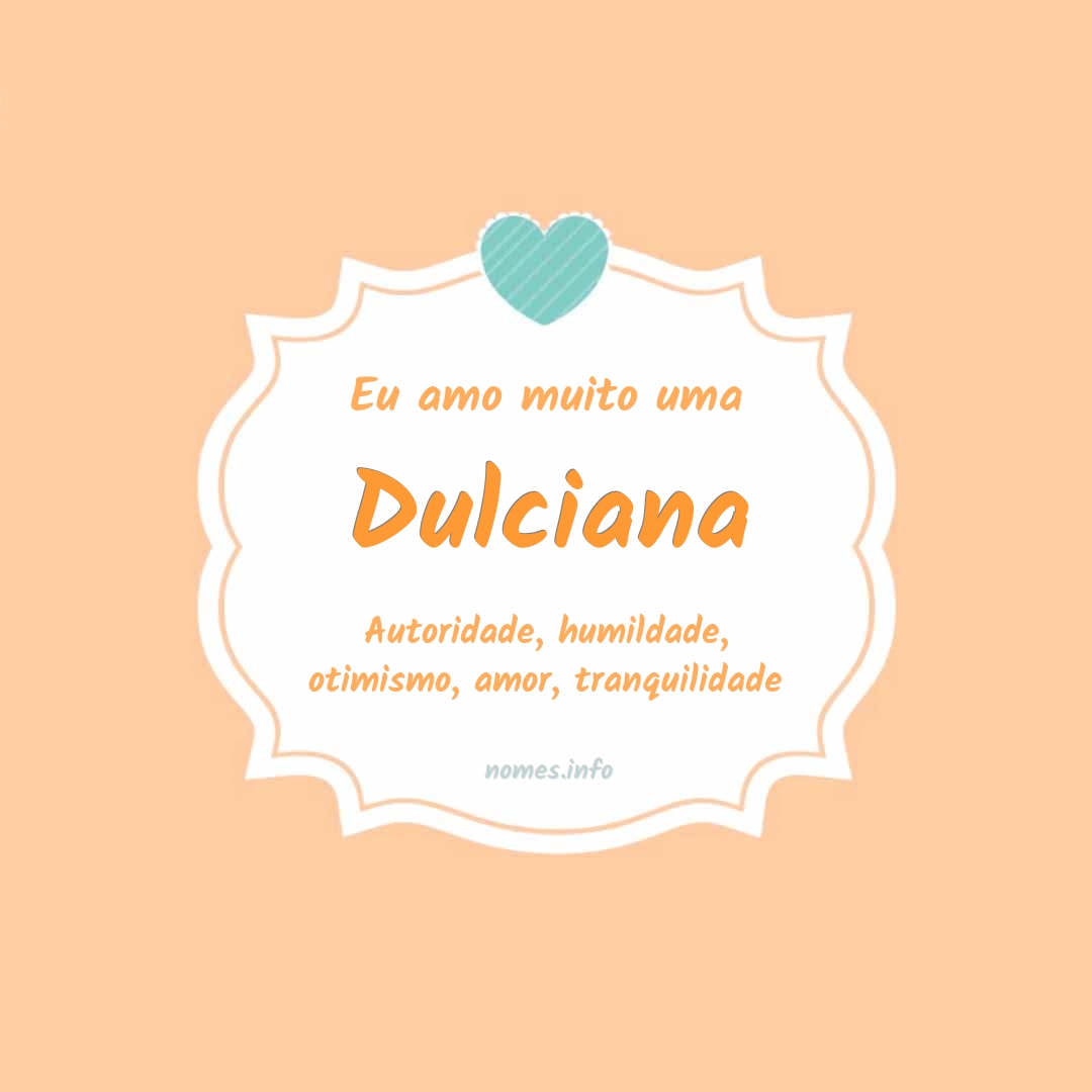 Eu amo muito Dulciana