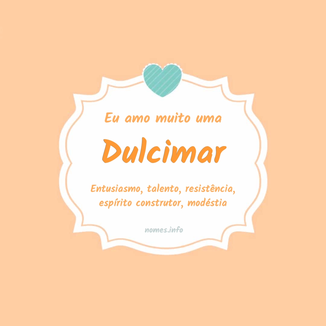 Eu amo muito Dulcimar