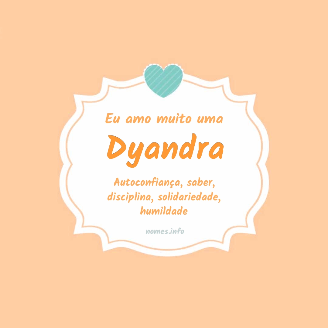 Eu amo muito Dyandra